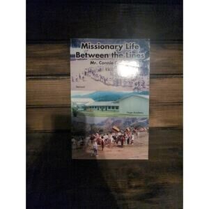 Missionary‎ Life Between the Lines by Mr. Connie C. Cain SIGNED, 2014 Softcover
